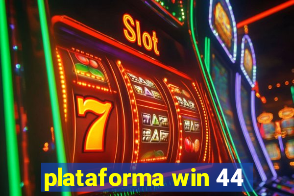 plataforma win 44